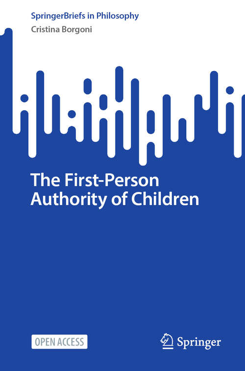Book cover of The First-Person Authority of Children (SpringerBriefs in Philosophy)