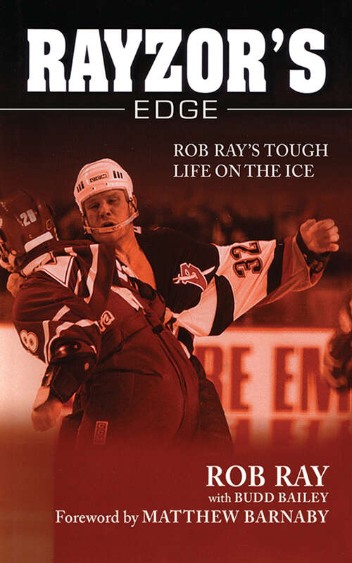 Rayzor's Edge: Rob Ray's Tough Life on the Ice (Tales Ser.)