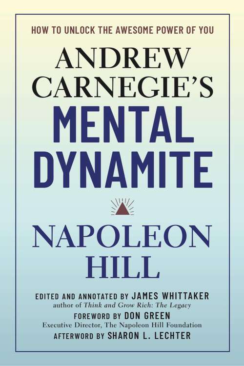 Book cover of Andrew Carnegie's Mental Dynamite: How to Unlock the Awesome Power of You