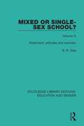 Mixed or Single-sex School? Volume 3: Attainment, Attitudes and Overview (Routledge Library Editions: Education and Gender #4)