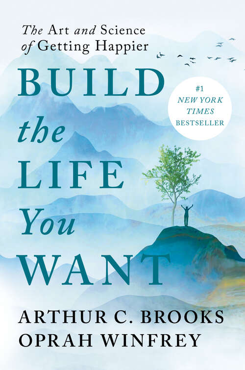 Book cover of Build the Life You Want: The Art and Science of Getting Happier