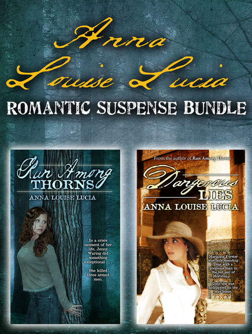 Book cover of Anna Louise Lucia Romantic Suspense Bundle