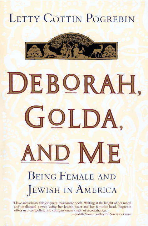 Book cover of Deborah, Golda, and Me: Being Female and Jewish in America