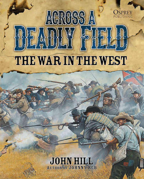 Across A Deadly Field - The War in the West