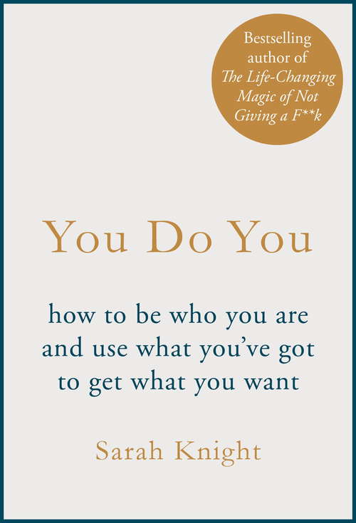 Book cover of You Do You: How to Be Who You Are and Use What You've Got to Get What You Want