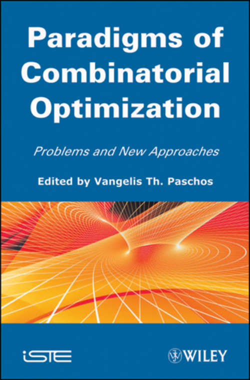 Paradigms of Combinatorial Optimization: Problems and New Approaches, Volume 2 (Wiley-iste Ser.)
