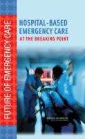 Book cover of Hospital-Based Emergency Care: At the Breaking Point