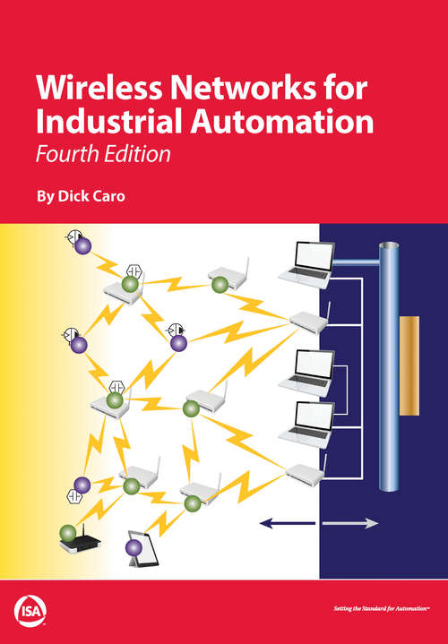 Wireless Networks for Industrial Automation, Fourth Edition