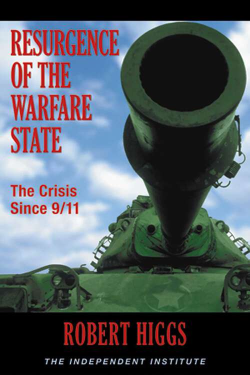Book cover of Resurgence of the Warfare State: The Crisis Since 9/11