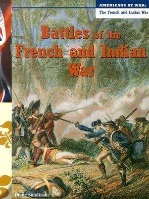 Book cover of Battles of the French and Indian War (Americans at War: The French and Indian War)