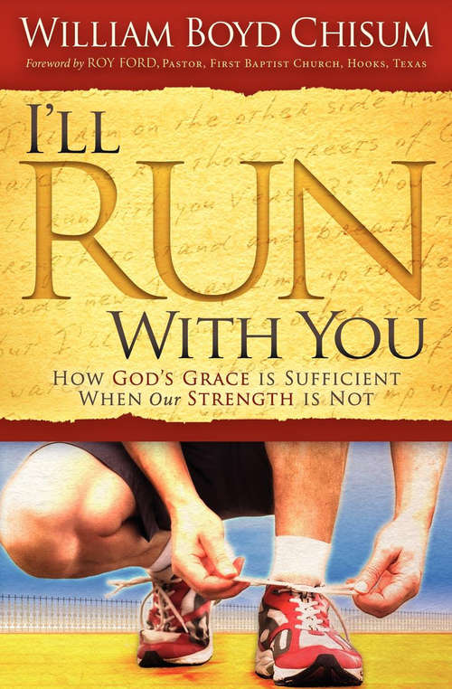 I'll Run With You: How God's Grace Is Sufficient When Our Strength Is Not