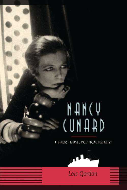 Book cover of Nancy Cunard: Heiress, Muse, Political Idealist