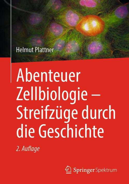 Book cover of Abenteuer Zellbiologie - Streifzüge durch die Geschichte (2. Aufl. 2023)