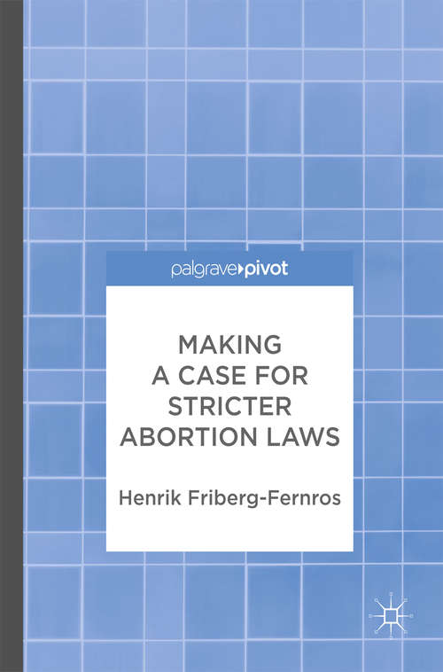 Book cover of Making a Case for Stricter Abortion Laws