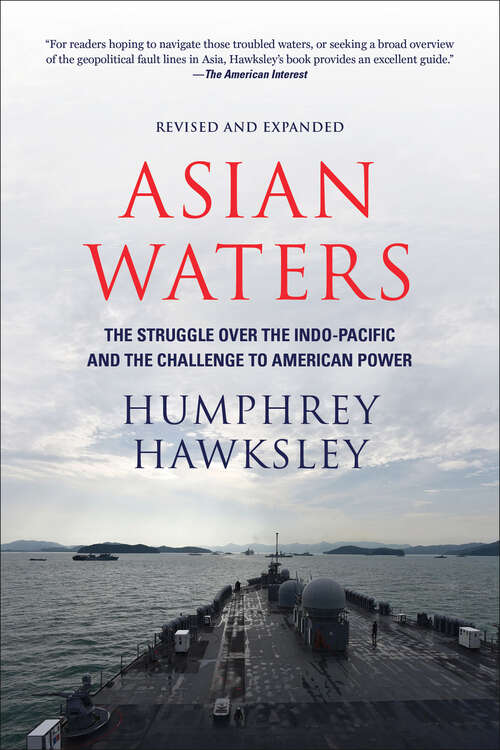 Book cover of Asian Waters: The Struggle Over the Indo-Pacific and the Challenge to American Power (Revised and Expanded Edition)