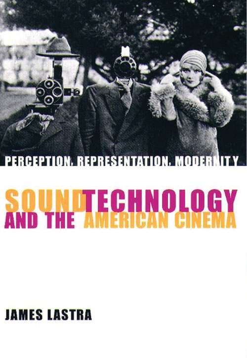 Book cover of Sound Technology and the American Cinema: Perception, Representation, Modernity