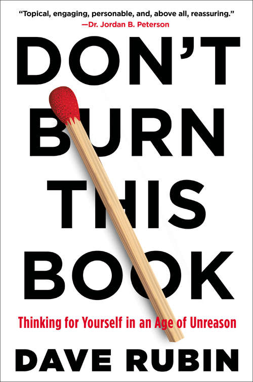 Book cover of Don't Burn This Book: Thinking for Yourself in an Age of Unreason