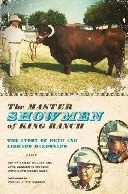 Book cover of The Master Showmen of King Ranch
