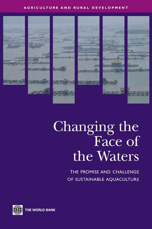 Book cover of Changing the Face of the Waters: The Promise and Challenge of Sustainable Aquaculture