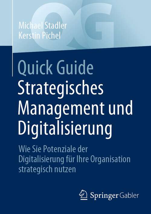 Book cover of Quick Guide Strategisches Management und Digitalisierung: Wie Sie Potenziale der Digitalisierung für Ihre Organisation strategisch nutzen (1. Aufl. 2023) (Quick Guide)