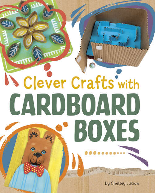 Book cover of Clever Crafts with Cardboard Boxes (Clever Crafts With Everyday Things Ser.)