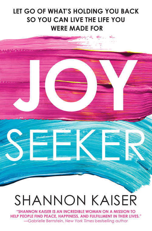 Book cover of Joy Seeker: Let Go of What's Holding You Back So You Can Live the Life You Were Made For