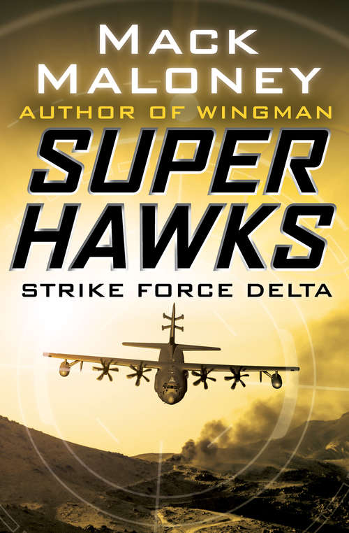 Book cover of Strike Force Delta: Strike Force Alpha, Strike Force Bravo, Strike Force Charlie, And Strike Force Delta (Superhawks #4)
