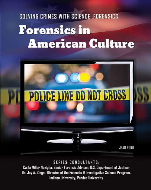 Forensics in American Culture: Obsessed With Crime (Solving Crimes With Science: Forensics)