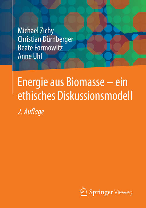 Energie aus Biomasse - ein ethisches Diskussionsmodell