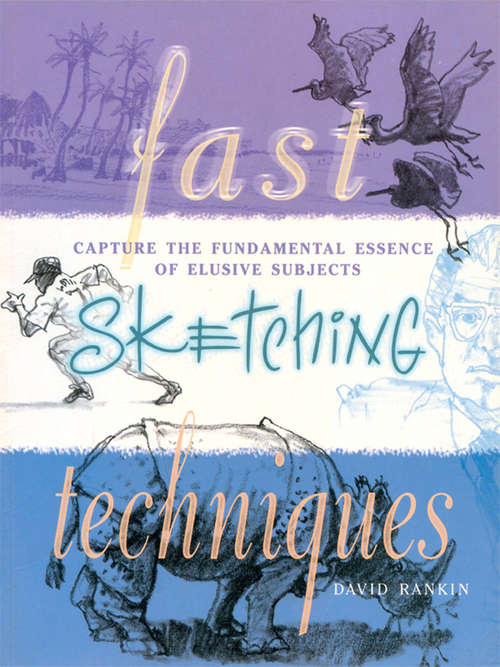 Book cover of Fast Sketching Techniques: Capture the Fundamental Essence of Elusive Subjects