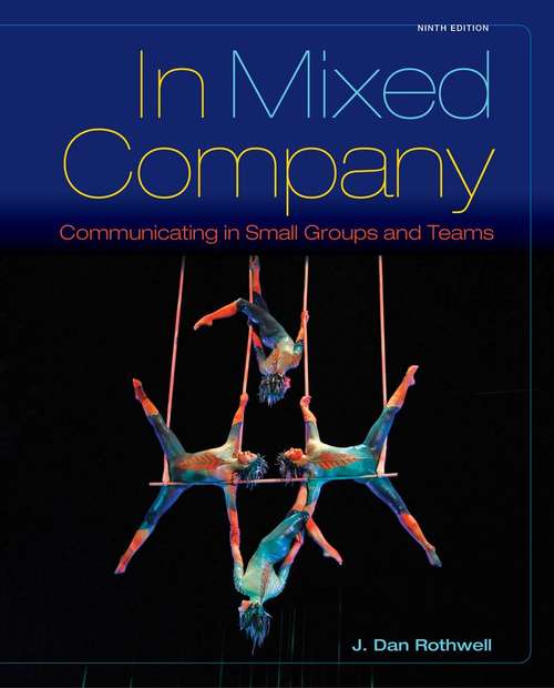In Mixed Company: Communicating In Small Groups and Teams