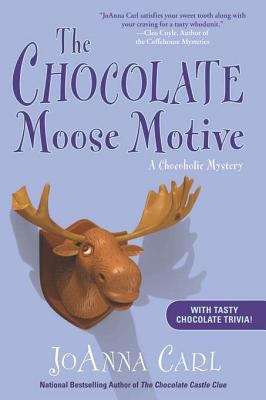 Book cover of The Chocolate Moose Motive: A Chocoholic Mystery