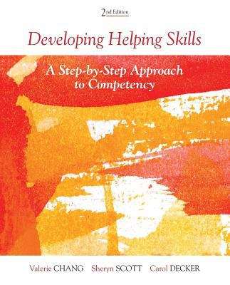 Developing Helping Skills: A Step-by-step Approach To Competency