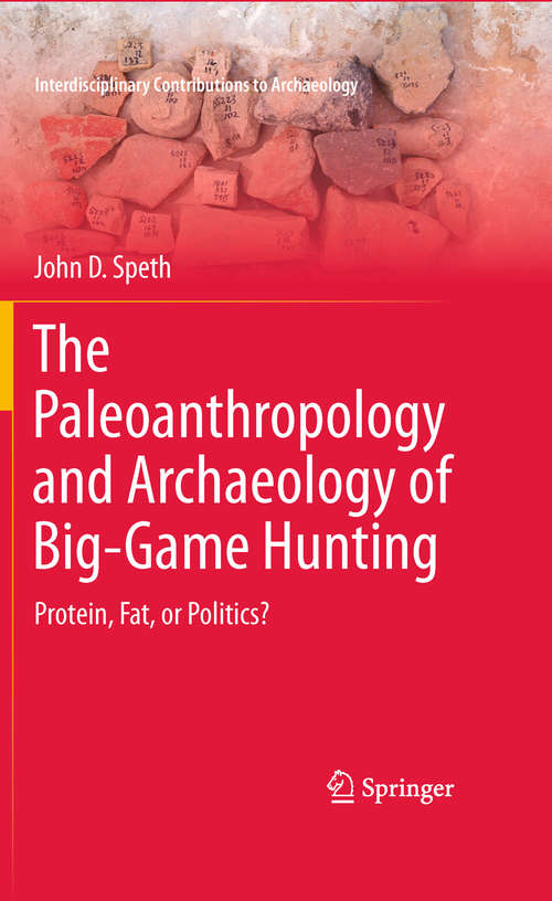 Book cover of The Paleoanthropology and Archaeology of Big-Game Hunting
