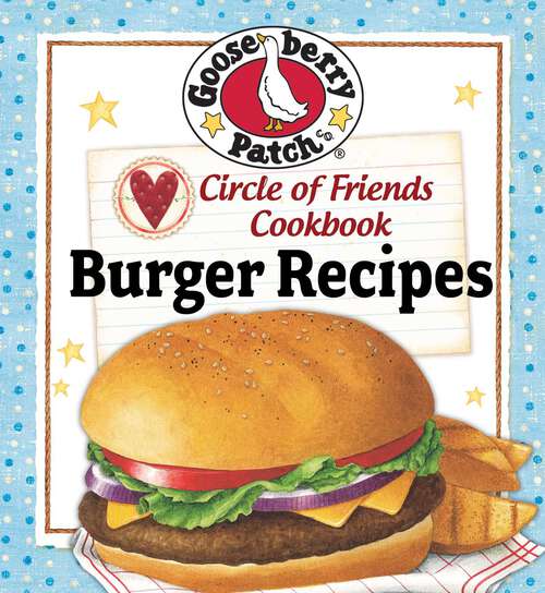 Book cover of Circle of Friends Cookbook: 25 Burger Recipes