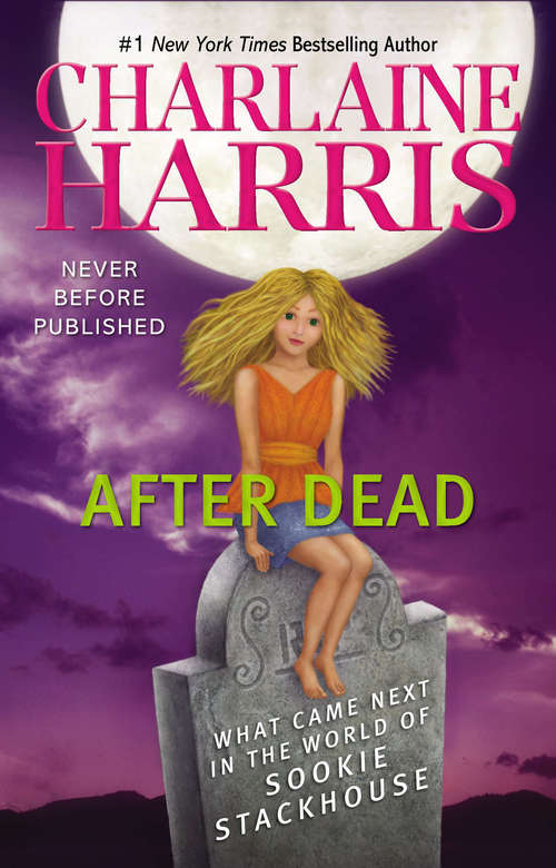 Book cover of After Dead: What Came Next in the World of Sookie Stackhouse (The Southern Vampire Mysteries #13.5)