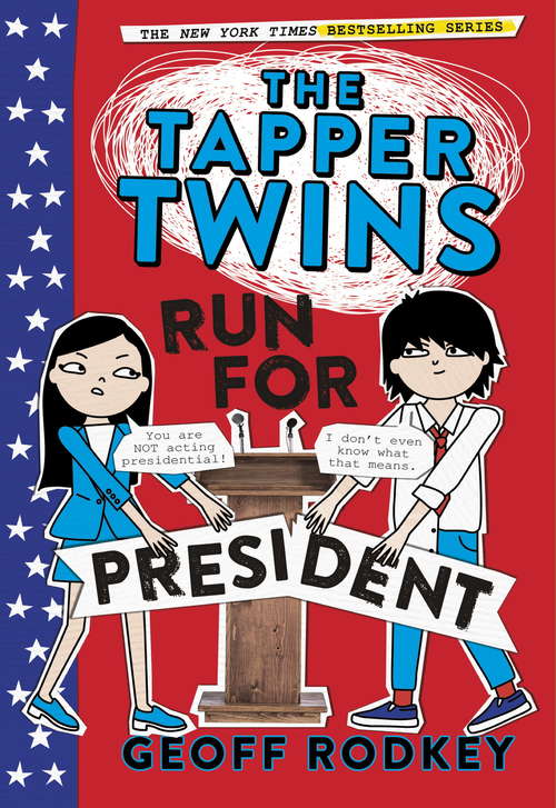 The Tapper Twins Run for President: Book 3 (The Tapper Twins #3)