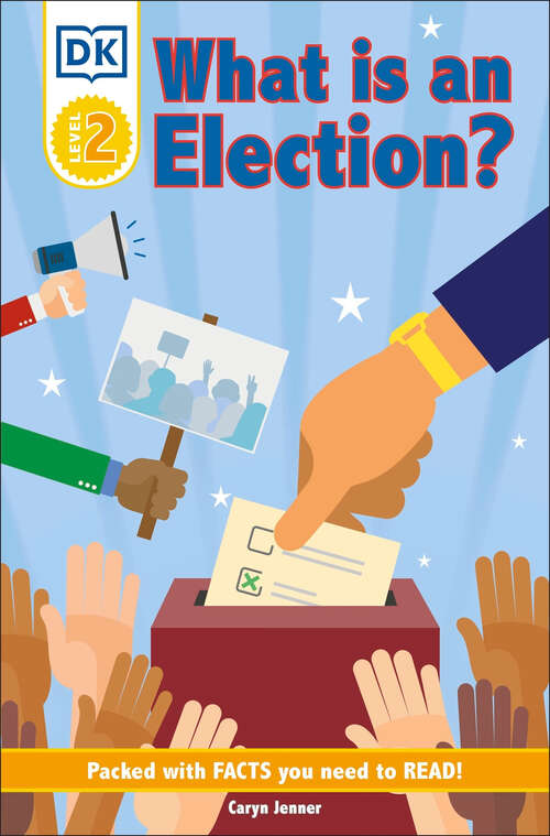 Book cover of DK Reader Level 2: What Is an Election? (DK Readers Level 2)