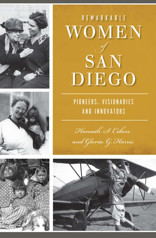 Remarkable Women of San Diego: Pioneers, Visionaries and Innovators (American Heritage)