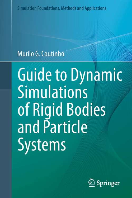 Book cover of Guide to Dynamic Simulations of Rigid Bodies and Particle Systems