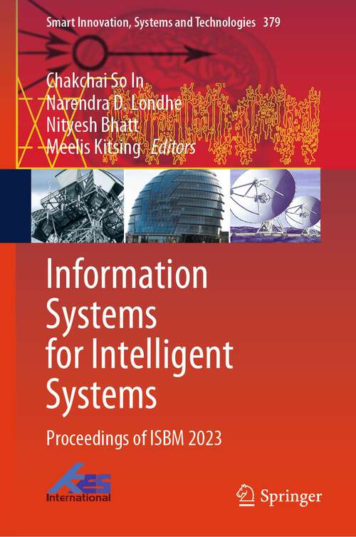 Book cover of Information Systems for Intelligent Systems: Proceedings of ISBM 2023 (2024) (Smart Innovation, Systems and Technologies #379)