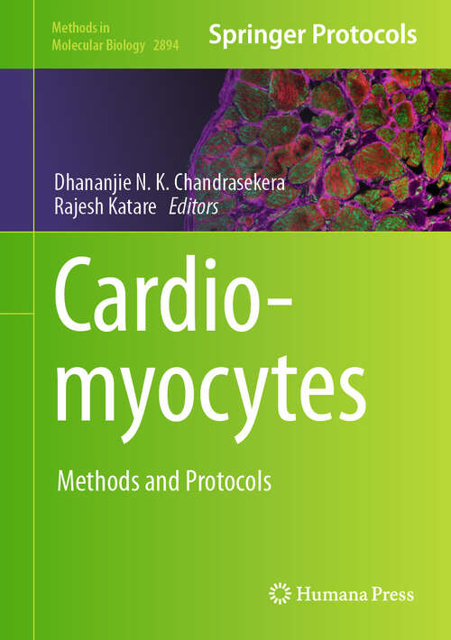 Book cover of Cardiomyocytes: Methods and Protocols (Methods in Molecular Biology #2894)