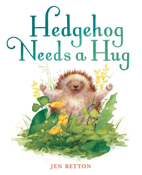 Book cover of Hedgehog Needs a Hug