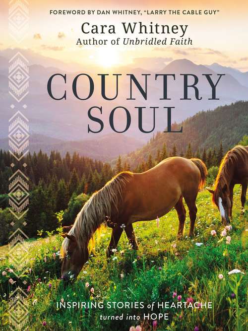 Country Soul: Inspiring Stories of Heartache Turned into Hope