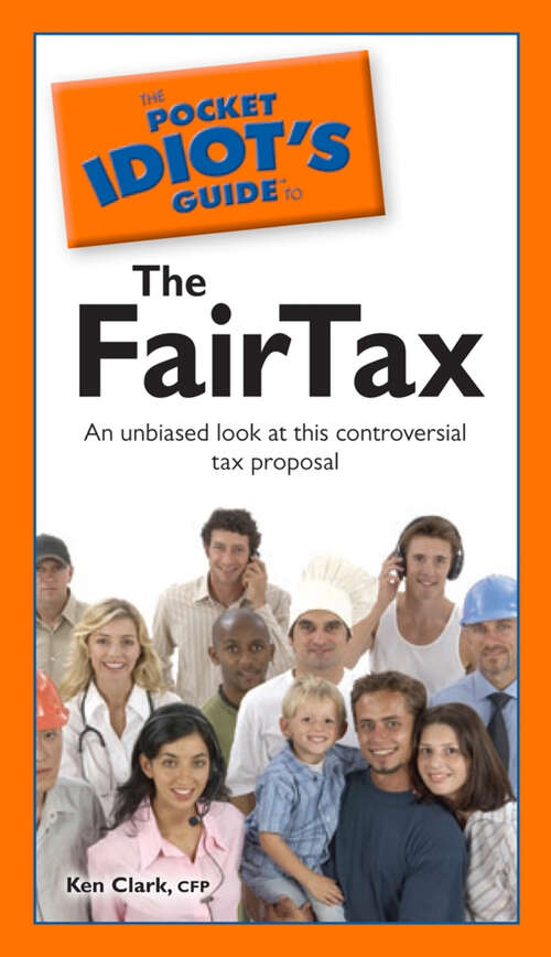 Book cover of The Pocket Idiot's Guide to the Fairtax: An Unbiased Look at This Controversial Tax Proposal