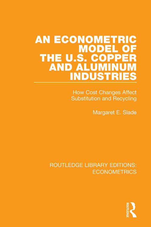 Cover image of An Econometric Model of the U.S. Copper and Aluminum Industries