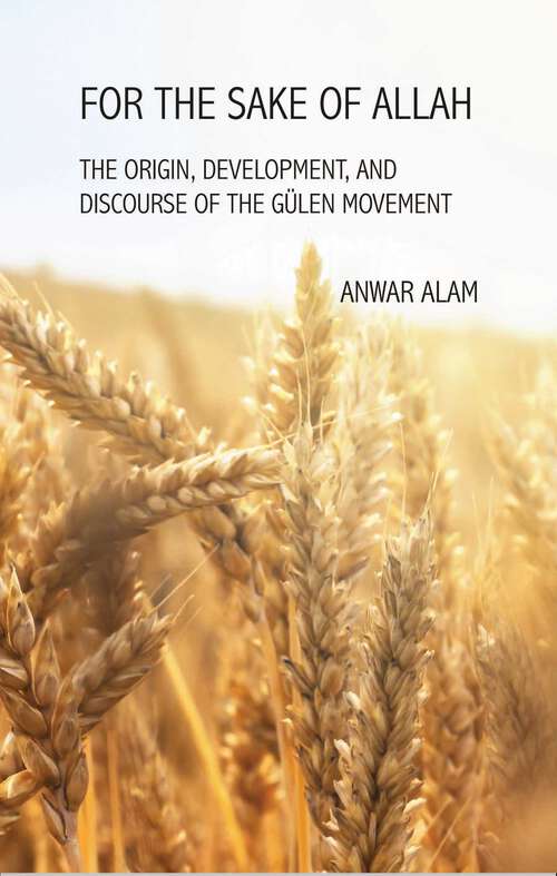 Book cover of For the Sake of Allah: The Origin, Development and Discourse of The Gulen Movement