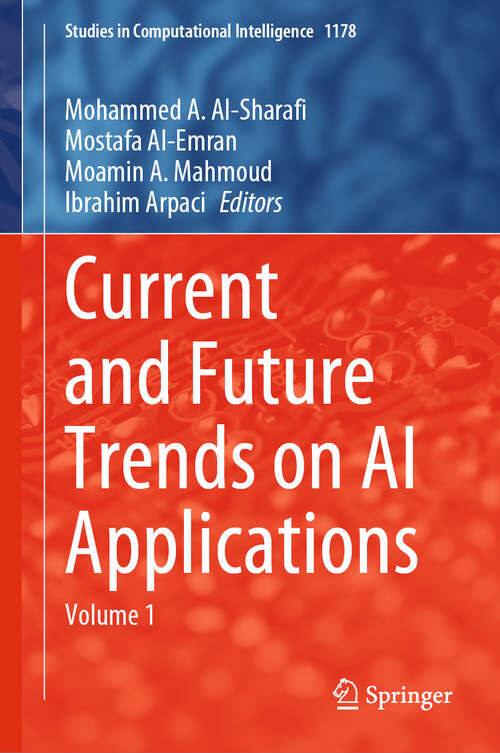 Book cover of Current and Future Trends on AI Applications: Volume 1 (Studies in Computational Intelligence #1178)