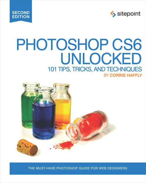 Book cover of Photoshop CS6 Unlocked: 101 Tips, Tricks, and Techniques (2)