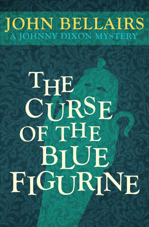 The Curse of the Blue Figurine: Book One) (Johnny Dixon #1)